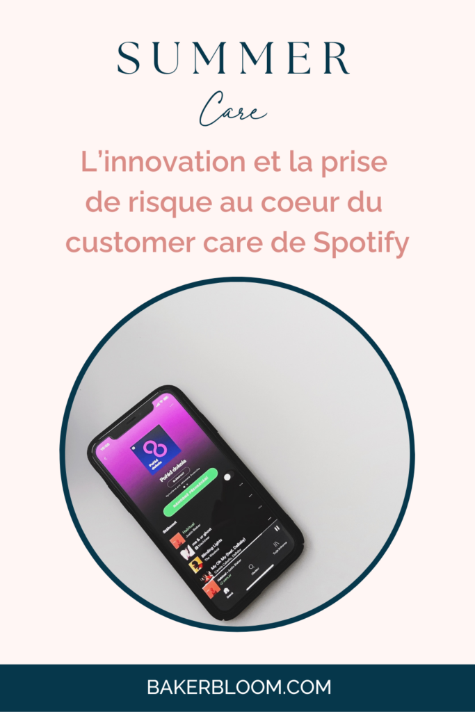 L'innovation et la prise de risque au coeur du customer care de Spotify